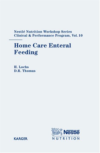 Home Care Enteral Feeding Nestle Nutrition Workshop Series Pediatric Program 1st Edition H Lochs