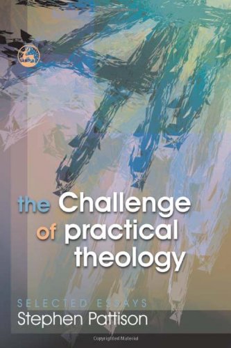The Challenge Of Practical Theology Selected Essays 1st Edition Stephen Pattison
