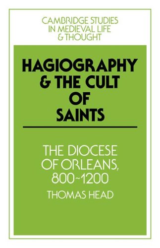 Hagiography And The Cult Of Saints The Diocese Of Orleans 8001200 1st Edition Thomas Head