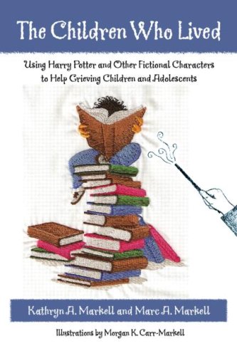 The Children Who Lived Using Harry Potter And Other Fictional Characters To Help Grieving Children And Adolescents Papcdr Kathryn Markell