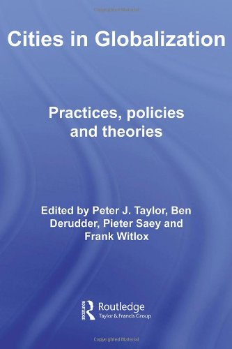 Cities In Globalization Practices Policies And Theories Questioning Cities 1st Edition Taylor Derudder