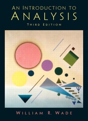 Introduction To Analysis Third Edition 3rd Edition William R Wade