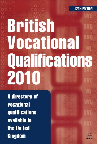 British Vocational Qualifications A Directory Of Vocational Qualifications Available In The United Kingdom Twelfth Edition Kogan Page
