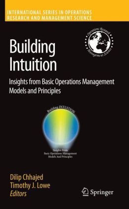 Building Intuition Insights From Basic Operations Management Models And Principles International Series In Operations Research Management Science 1st Edition Dilip Chhajed