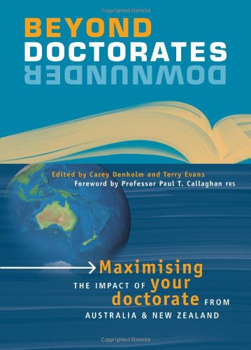 Beyond Doctorates Downunder Maximising The Impact Of Your Doctorate From Australia And New Zealand Carey Denholm