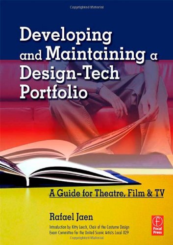 Developing And Maintaining A Designtech Portfolio A Guide For Theatre Film Tv 1st Edition Rafael Jaen