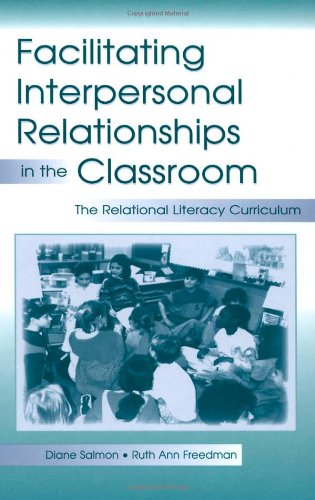 Facilitating Interpersonal Relationships In The Classroom The Relational Literacy Curriculum 1st Edition Diane Salmon