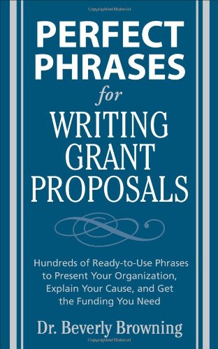 Perfect Phrases For Writing Grant Proposals Perfect Phrases Series 1st Edition Beverly Browning