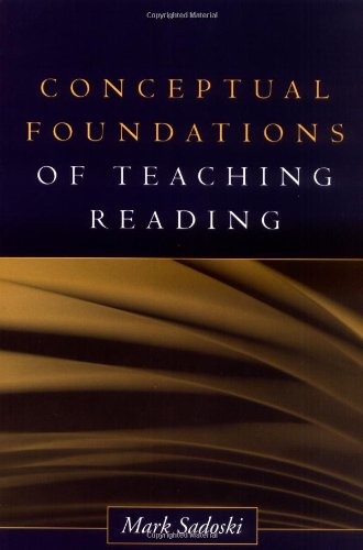 Conceptual Foundations Of Teaching Reading Solving Problems In The Teaching Of Literacy 1st Edition Mark Sadoski