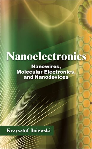 Nanoelectronics Nanowires Molecular Electronics And Nanodevices 1st Edition Krzysztof Iniewski