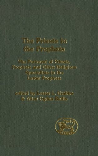 The Priests In The Prophets The Portrayal Of Priests Prophets And Other Religious Specialists In The Latter Prophets Jsot Supplement Series Lester L Grabbe