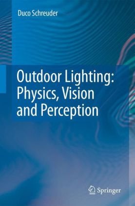Outdoor Lighting Physics Vision And Perception 1st Edition Duco Schreuder