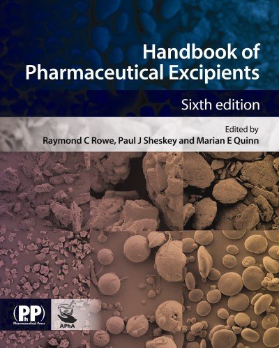 Handbook Of Pharmaceutical Excipients Rowe Handbook Of Pharmaceutical Excipients 6th Edition Pharmaceutical Press