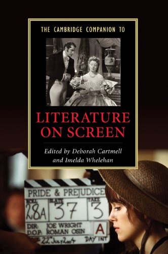 The Cambridge Companion To Literature On Screen Cambridge Companions To Literature 1st Edition Deborah Cartmell