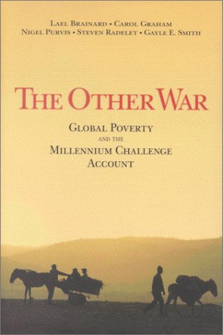 The Other War Global Poverty And The Millennium Challenge Account Carol Graham
