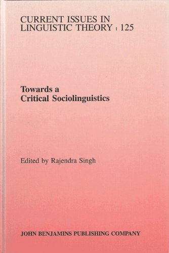 Towards A Critical Sociolinguistics 1st Rajendra Singh Ed