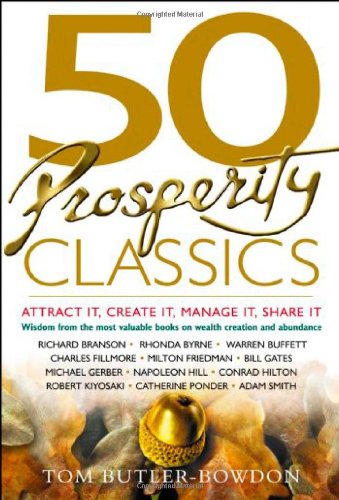 50 Prosperity Classics Attract It Create It Manage It Share It 50 Classics Tom Butlerbowdon