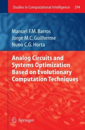 Analog Circuits And Systems Optimization Based On Evolutionary Computation Techniques 1st Edition Manuel F M Barros