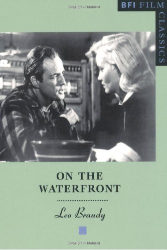 On The Waterfront Bfi Film Classics Annotated Edition Leo Braudy