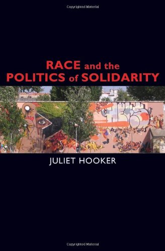 Race And The Politics Of Solidarity Juliet Hooker