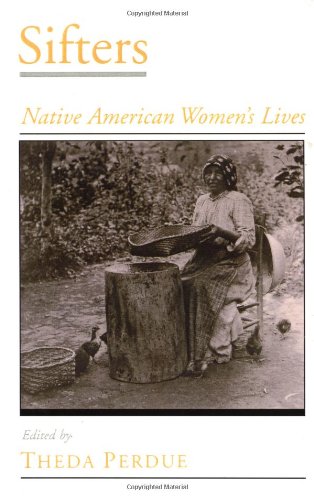 Sifters Native American Womens Lives Viewpoints On American Culture Theda Perdue