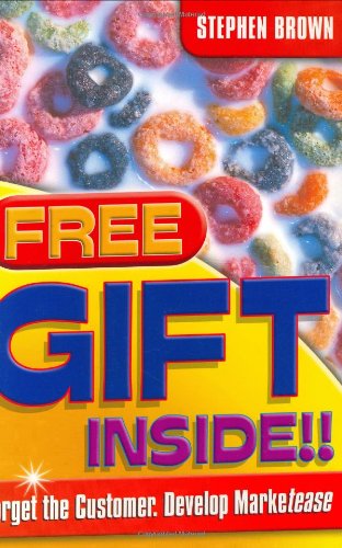 Free Gift Inside Forget The Customer Develop Marketease 1st Edition Stephen Brown