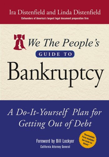 We The Peoples Guide To Bankruptcy A Doityourself Plan For Getting Out Of Debt Ira Distenfield