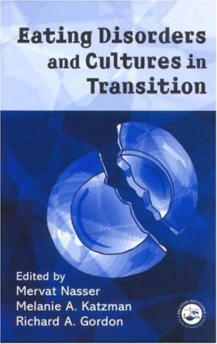 Eating Disorders And Cultures In Transition 1st Edition Mervat Nasser