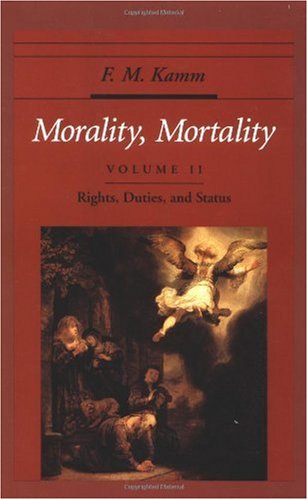 Morality Mortality Volume Ii Rights Duties And Status F M Kamm