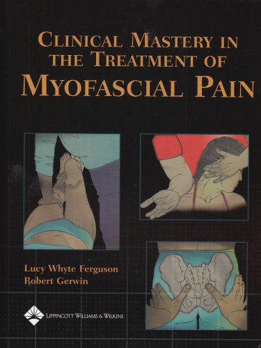 Clinical Mastery In The Treatment Of Myofascial Pain 1st Edition Lucy Whyte Ferguson