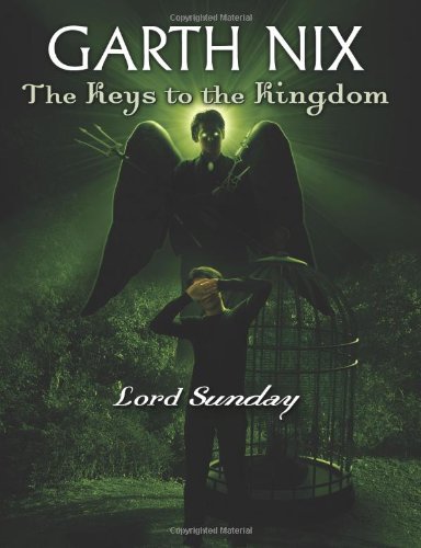 Lord Sunday The Keys To The Kingdom 1st Edition Garth Nix