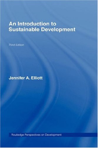 An Introduction To Sustainable Development 3rd Edition 3rd Edition Jennifer A Elliot