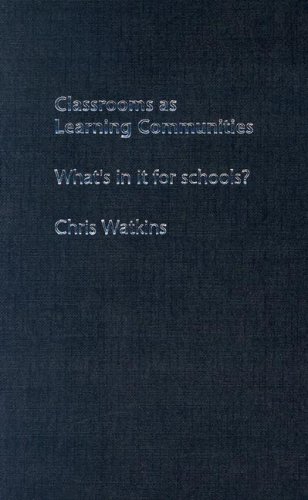 Classrooms As Learning Communities Whats In It For Schools Whats In It For Schools C Watkins