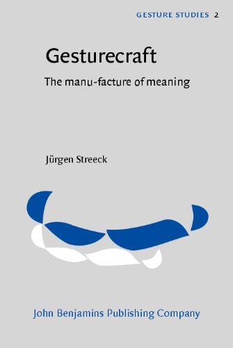 Gesturecraft The Manufacture Of Meaning Jrgen Streeck