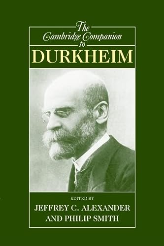 The Cambridge Companion To Durkheim Cambridge Companions To Philosophy 1st Edition Jeffrey C Alexander