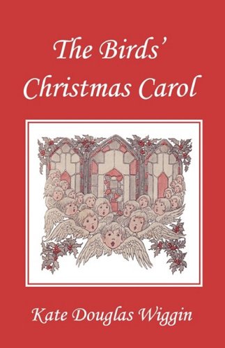 The Birds Christmas Carol Illustrated Edition Ill Kate Douglas Wiggin
