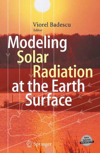 Modeling Solar Radiation At The Earths Surface Recent Advances 1st Edition Viorel Badescu