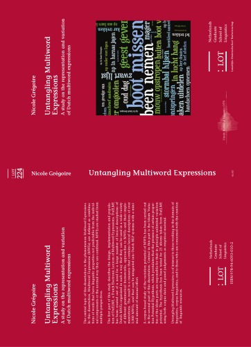 Untangling Multiword Expressions A Study On The Representation And Variation Of Dutch Multiword Expressions Nicole Gregoire
