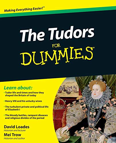 The Tudors For Dummies For Dummies History Biography Politics 1st Edition David Loades