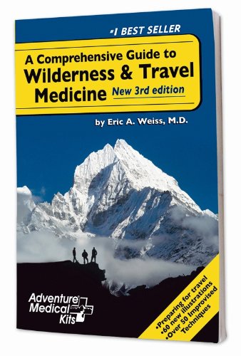 A Comprehensive Guide To Wilderness Travel Medicine 3rd Eric A