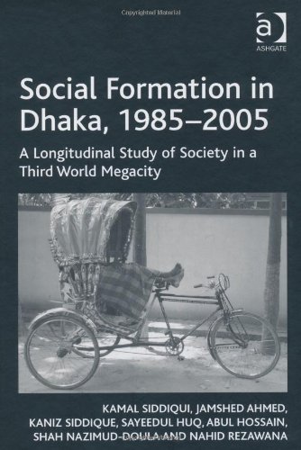 Social Formation In Dhaka 19852005 Kamal Siddiqui Kaniz Siddique Jamshed Ahmed