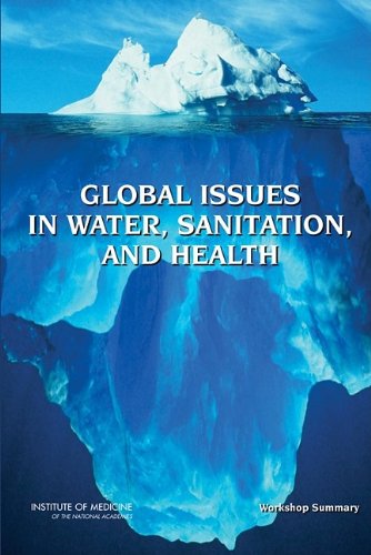 Global Issues In Water Sanitation And Health Workshop Summary Papdvd Forum On Microbial Threats