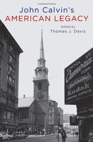 John Calvins American Legacy Thomas J Davis