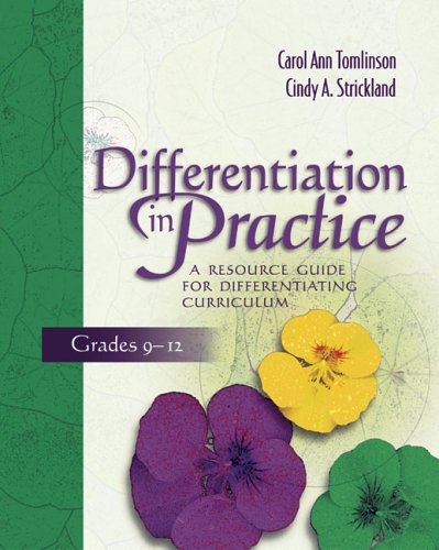 Differentiation In Practice A Resource Guide For Differentiating Curriculum Grades 912 Carol A Tomlinson