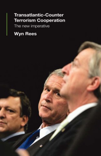 Transatlantic Security Cooperation Counter Terrorism In The Twentyfirst Century 1st Edition Wyn Rees
