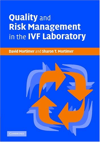 Quality And Risk Management In The Ivf Laboratory 1st Edition David Mortimer