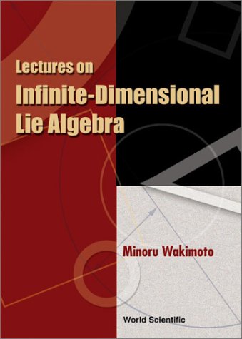 Lectures On Infinite Dimensional Lie Algebra 1st Minoru Wakimoto