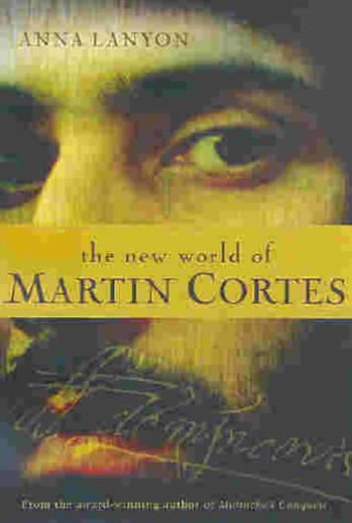 The New World Of Martin Cortes Anna Lanyon