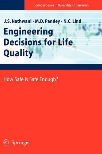 Engineering Decisions For Life Quality How Safe Is Safe Enough 1st Edition J S Nathwani