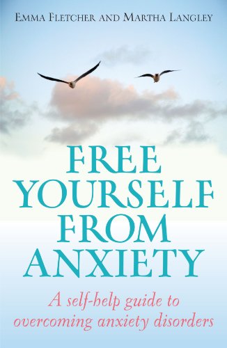 Free Yourself From Anxiety A Selfhelp Guide To Overcoming Anxiety Disorders Reprint Emma Fletcher